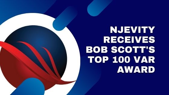 Njevity Received Bob Scott’s Top 100 VAR Recognition for 2021