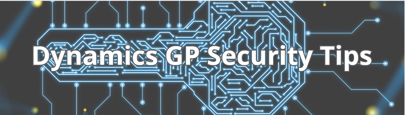 Dynamics GP Security Tips